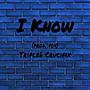 I Know (Explicit)