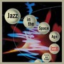 Jazz in the Space Age