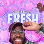 Fresh (feat. Lucky Yeah) [Explicit]