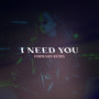 I Need You (Remix)