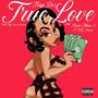 True Love (feat. DeMacMane & CNG Chucc) [Explicit]