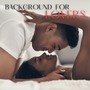 Background for Lovers: Intimate and Memorable Evening for Two
