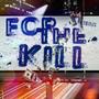 For The Kill (Explicit)