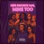 HER FAVORITE TAPE, MINE TOO (Explicit)