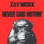 Never Said Nothin' (Explicit)