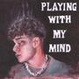 Playing With My Mind (Explicit)