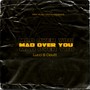 Mad Over You (Explicit)