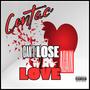 Can't Lose 2 Love Again (Explicit)