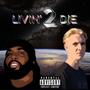 Livin' 2 Die (feat. Cillian) [Explicit]