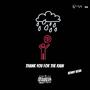 Thank You For The Rain (Explicit)