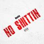 No Shittin (Explicit)