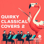 Quirky Classical Covers 2