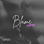 Blame (remix) [Explicit]