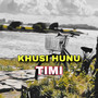 Khusi Hunu Timi (Instrumental Version)