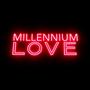 Millennium Love (Explicit)