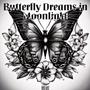 Butterfly Dreams In Moonlight (Explicit)