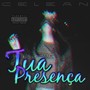 Tua Presença (Explicit)