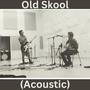 Old Skool (Acoustic)