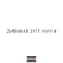 JUMBOQUAN **** POPPIN (Explicit)