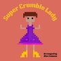 Super Crumble Lady