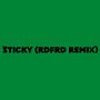 STICKY (RDFRD REMIX) [Explicit]