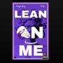 Lean On Me (Explicit)