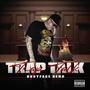 Trap Talk (Explicit)