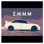 E.M.M.M (Explicit)