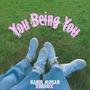 You Being You (feat. R U L O)