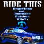 RIDE THIS (feat. DMENACE, THE MAD BUTCHER & WITN3Z) [Explicit]