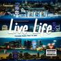 Live Life (feat. Crunch Tyme & K Dogg) [Explicit]