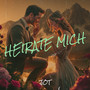 Heirate Mich