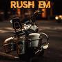 Rush 'Em (Explicit)