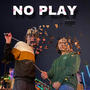 NO PLAY (Explicit)