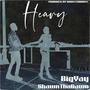 Heavy (feat. Shawn Tha Dawn) [Explicit]