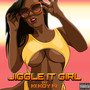 Jiggle It Girl (Explicit)