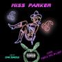 Miss parker (feat. FOOTZ THE BEAST) [Explicit]