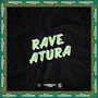 RAVE ATURA (Explicit)