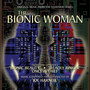 The Bionic Woman (Bionic Beauty, Deadly Ringer, Once a Thief) [Music from the Television Series]