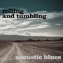 Rolling And Tumbling: Acoustic Blues