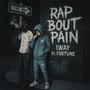 Rap Bout Pain (feat. Fortune) [Explicit]