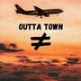 OUTTA TOWN (Explicit)
