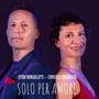 Solo per amore