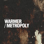 Warmer / Metropoly EP