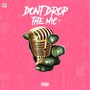 Don't Drop The Mic Vol. 1