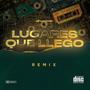 LUGARES QUE LLEGO (Remix)