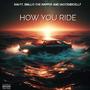 HOW YOU RIDE (feat. Diallo The Rapper & BaccendCelly) [Explicit]