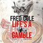 Life's a Gamble (Explicit)