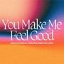 You Make Me Feel Good