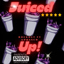 Juiced Up (Explicit)